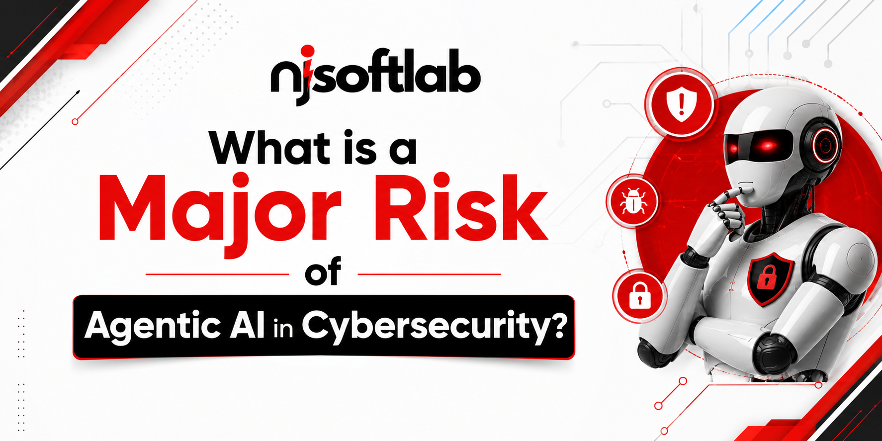 Major Risk of Agentic AI in Cybersecurity